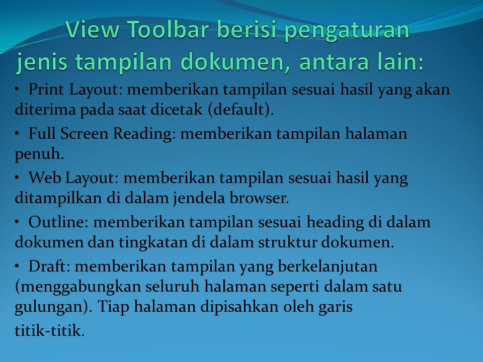 View Toolbar berisi pengaturan jenis tampilan dokumen, antara lain: