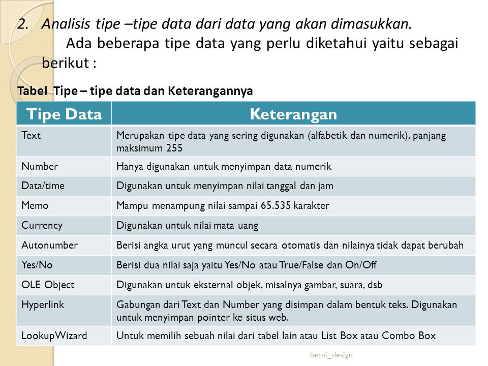 Analisis tipe –tipe data dari data yang akan dimasukkan.