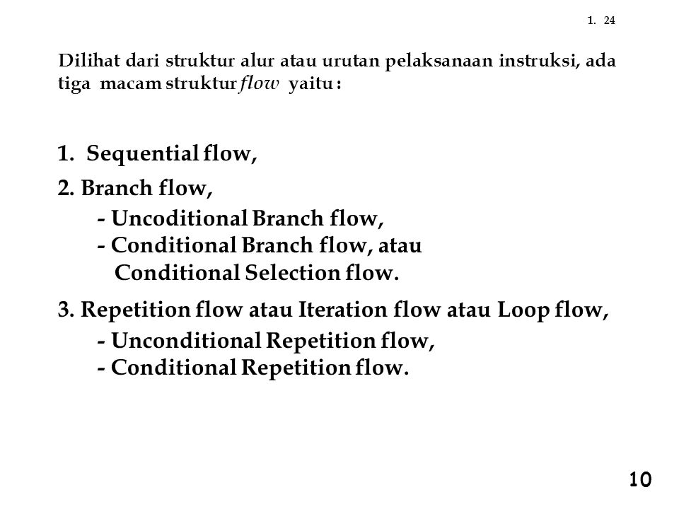 - Uncoditional Branch flow, - Conditional Branch flow, atau