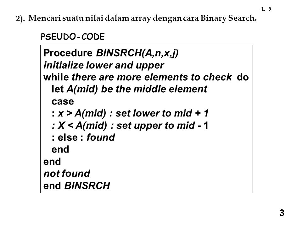 Procedure BINSRCH(A,n,x,j) initialize lower and upper