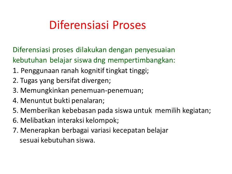 Diferensiasi Proses Diferensiasi proses dilakukan dengan penyesuaian
