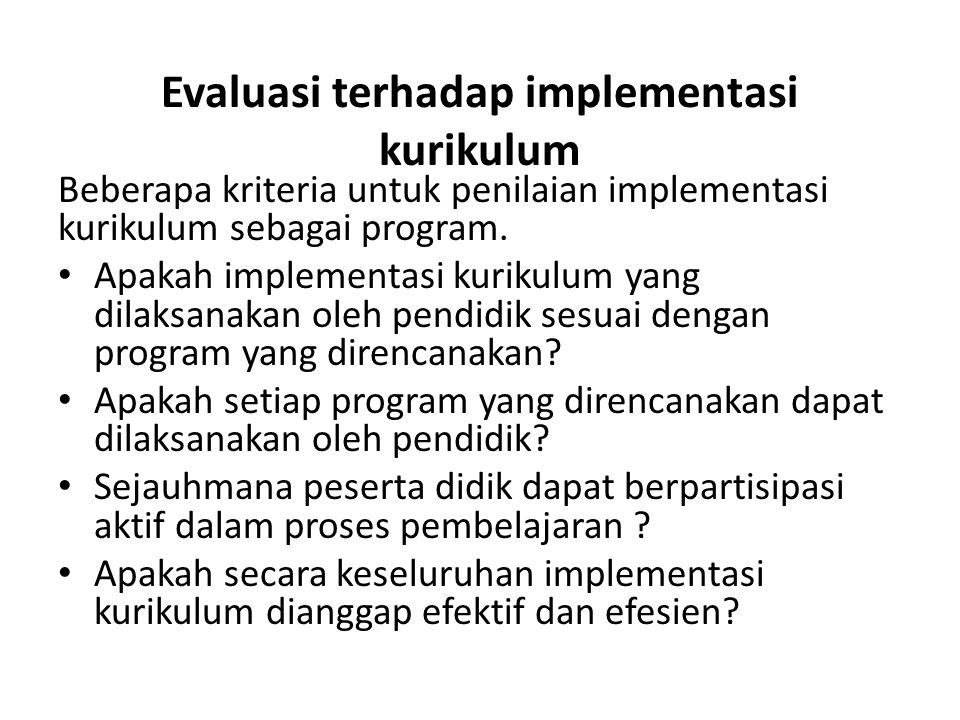 Evaluasi terhadap implementasi kurikulum