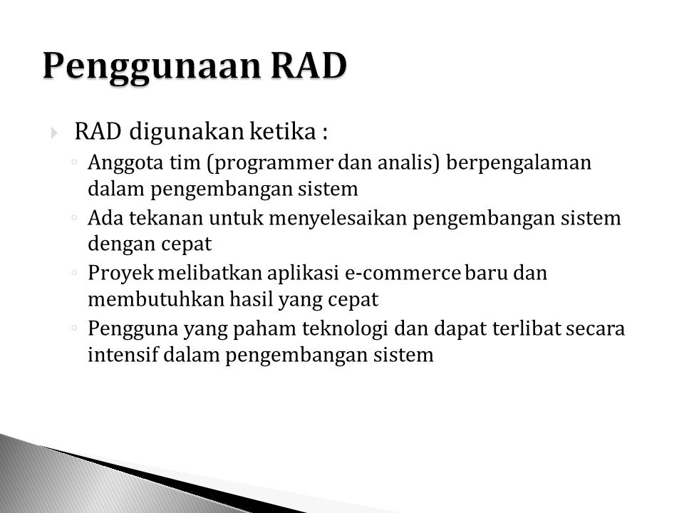 Penggunaan RAD RAD digunakan ketika :
