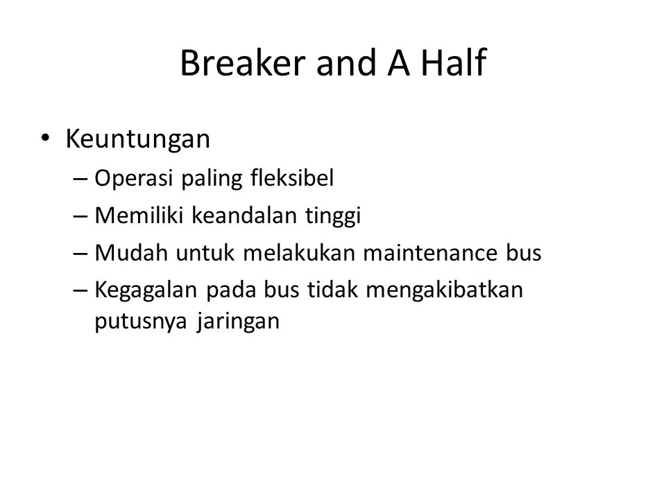 Breaker and A Half Keuntungan Operasi paling fleksibel