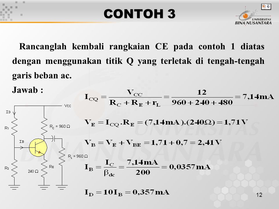 CONTOH 3 Rancanglah kembali rangkaian CE pada contoh 1 diatas dengan menggunakan titik Q yang terletak di tengah-tengah garis beban ac.