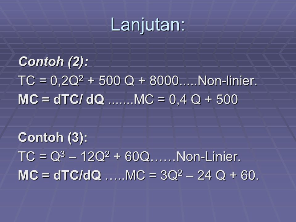 Lanjutan: Contoh (2): TC = 0,2Q Q Non-linier.