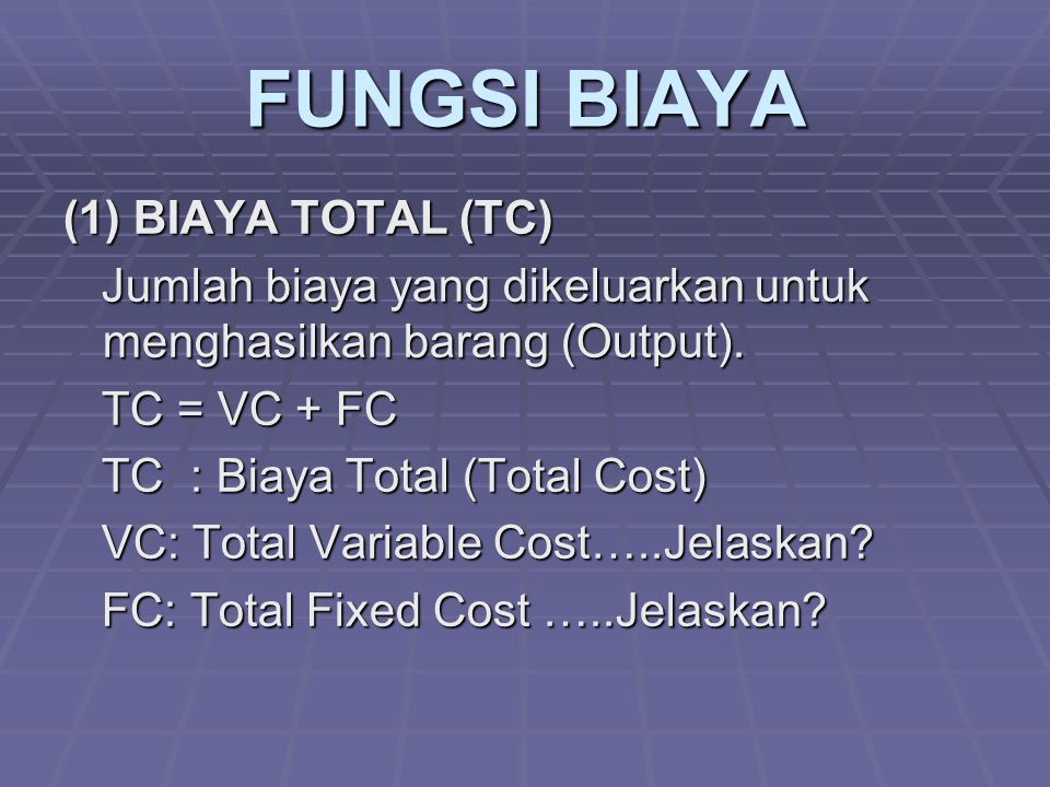 FUNGSI BIAYA (1) BIAYA TOTAL (TC)