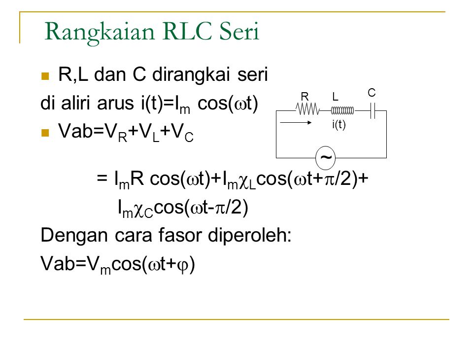 Rangkaian RLC Seri ~ R,L dan C dirangkai seri