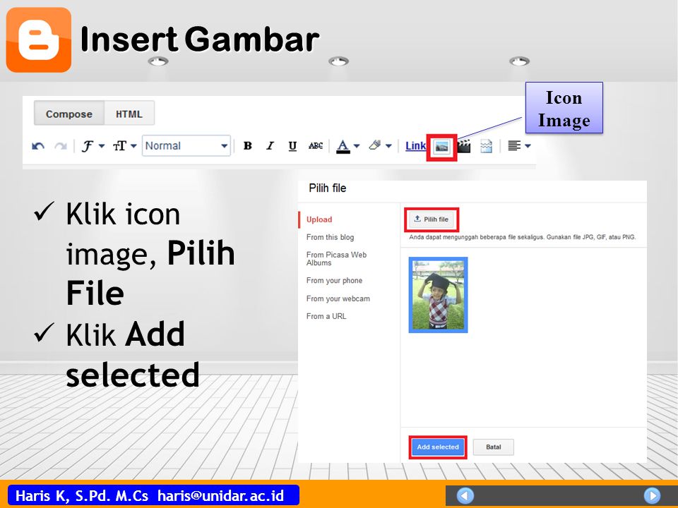 Insert Gambar Icon Image Klik icon image, Pilih File Klik Add selected