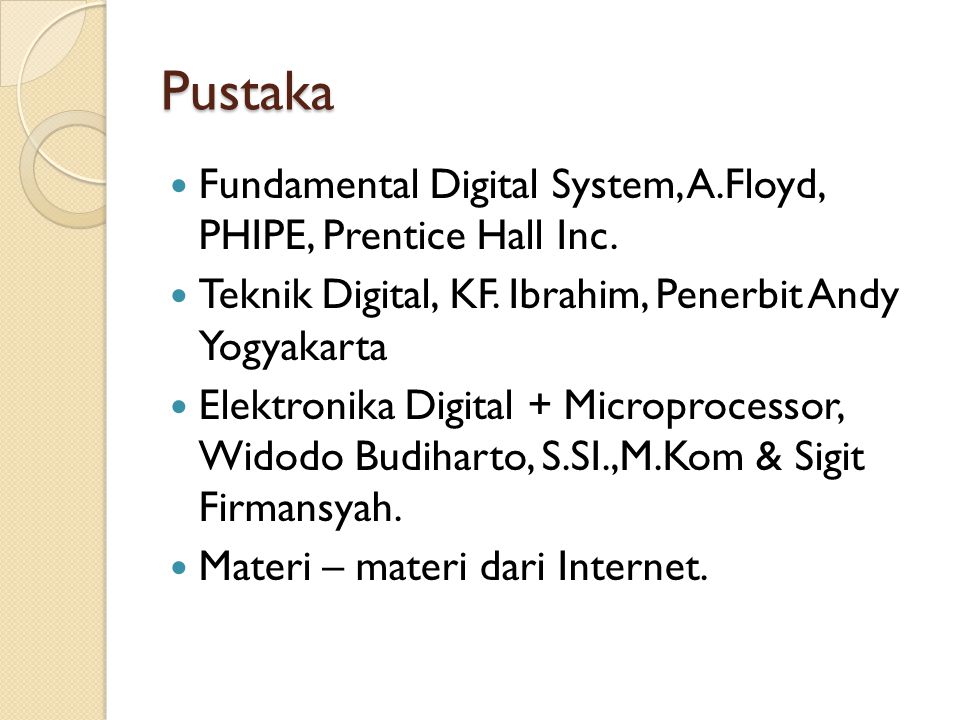 Pustaka Fundamental Digital System, A.Floyd, PHIPE, Prentice Hall Inc.