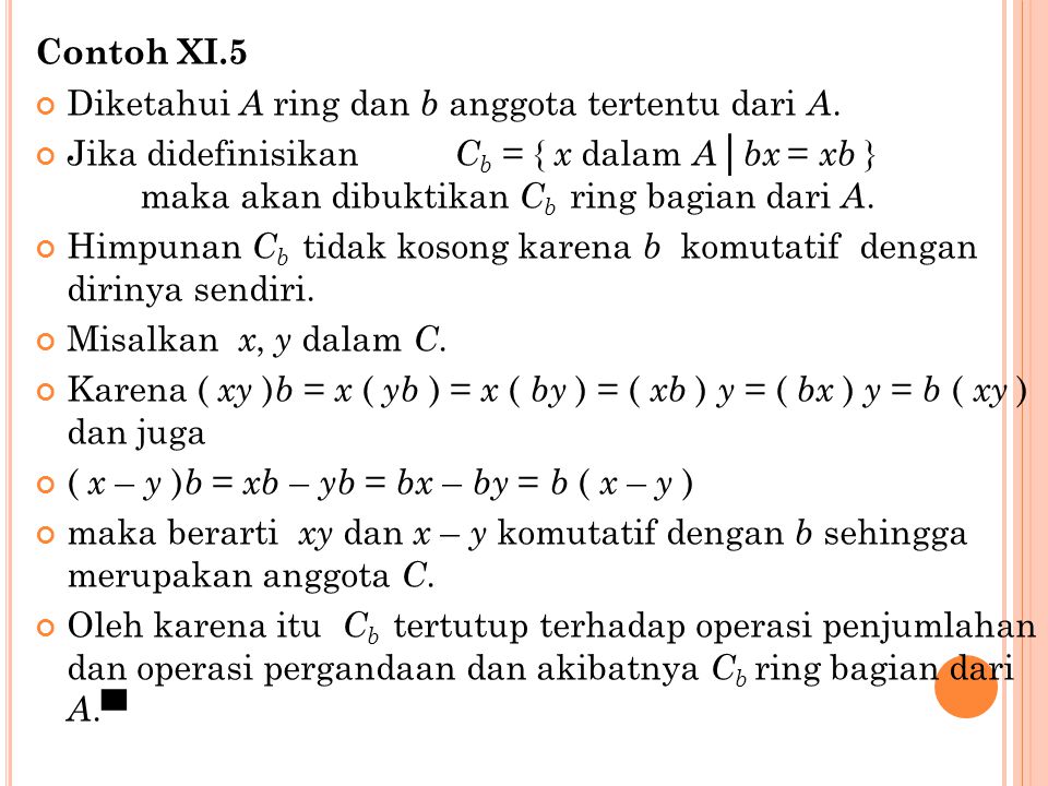 Contoh XI.5 Diketahui A ring dan b anggota tertentu dari A.