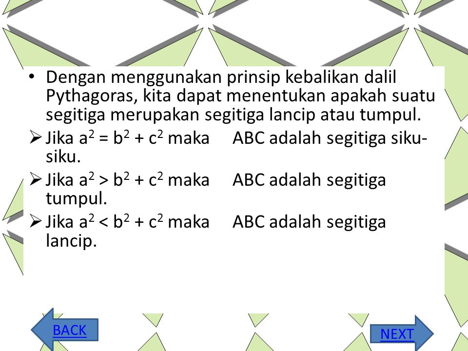 Jika a2 = b2 + c2 maka ABC adalah segitiga siku-siku.
