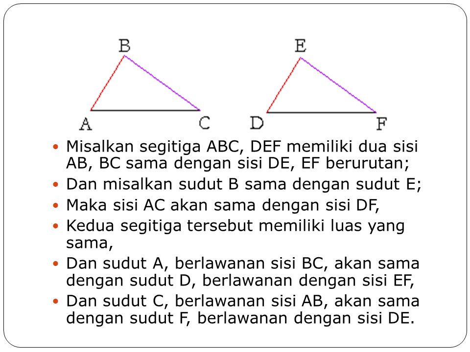 Misalkan segitiga ABC, DEF memiliki dua sisi AB, BC sama dengan sisi DE, EF berurutan;