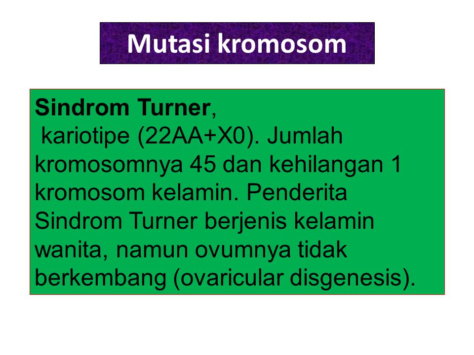 Mutasi kromosom Sindrom Turner,