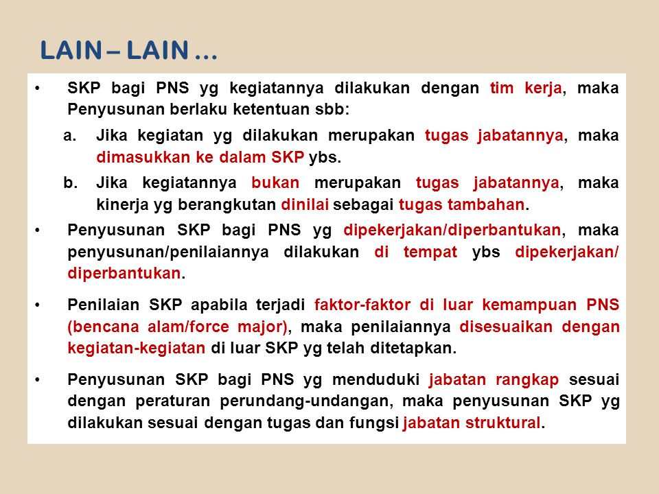 LAIN – LAIN … SKP bagi PNS yg kegiatannya dilakukan dengan tim kerja, maka Penyusunan berlaku ketentuan sbb: