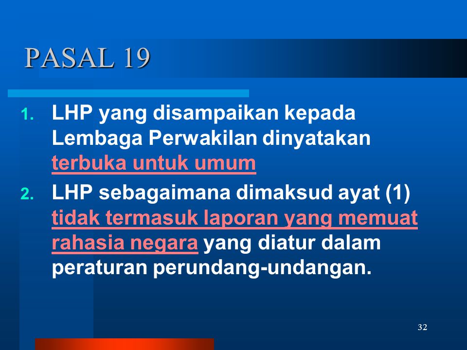 PASAL 19 LHP yang disampaikan kepada Lembaga Perwakilan dinyatakan terbuka untuk umum.