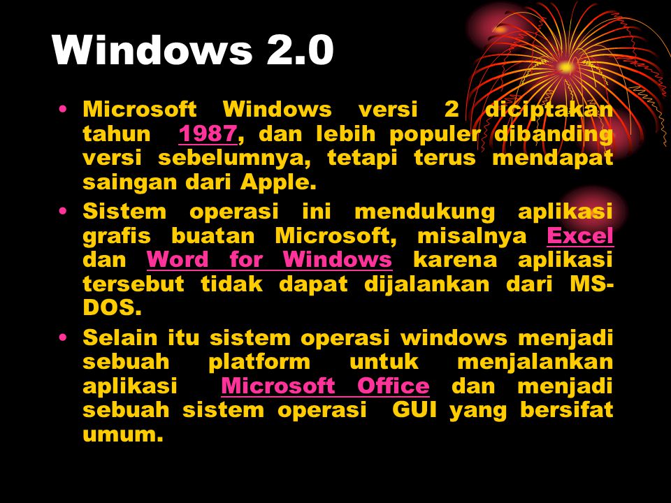 Windows 2.0 Microsoft Windows versi 2 diciptakan tahun 1987, dan lebih populer dibanding versi sebelumnya, tetapi terus mendapat saingan dari Apple.