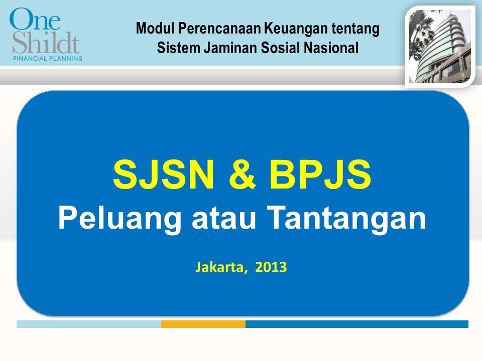 SJSN & BPJS Peluang atau Tantangan