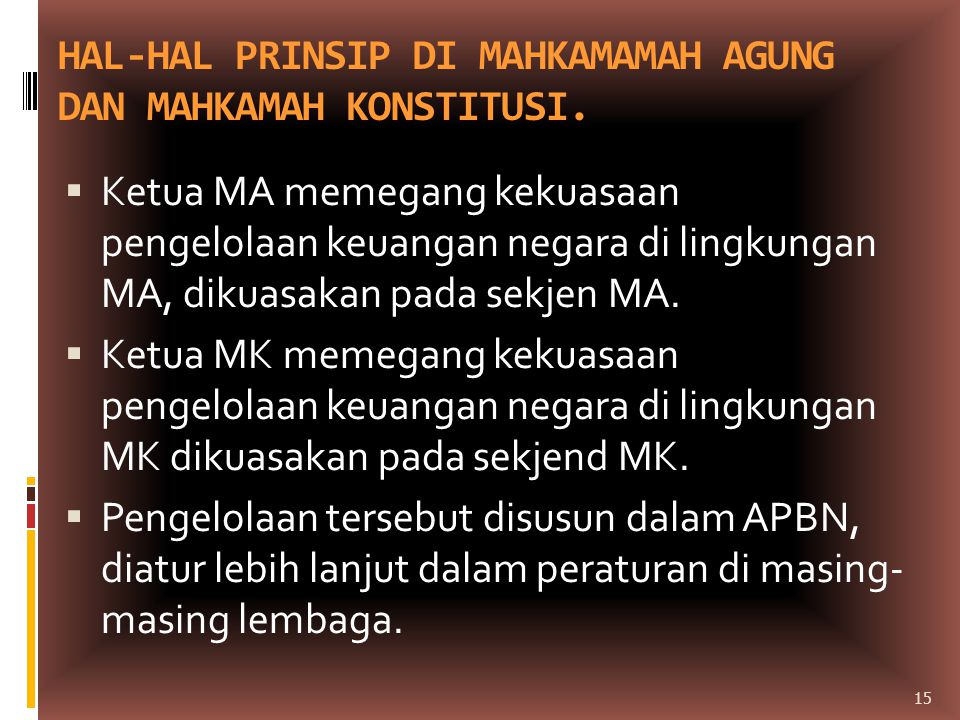HAL-HAL PRINSIP DI MAHKAMAMAH AGUNG DAN MAHKAMAH KONSTITUSI.