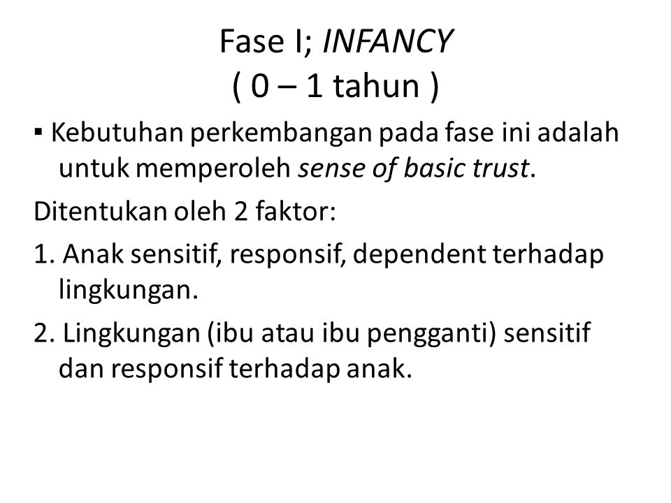 Fase I; INFANCY ( 0 – 1 tahun )