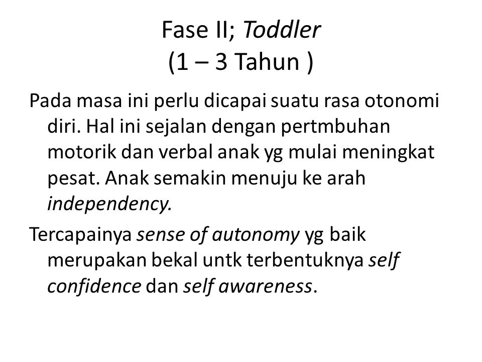 Fase II; Toddler (1 – 3 Tahun )