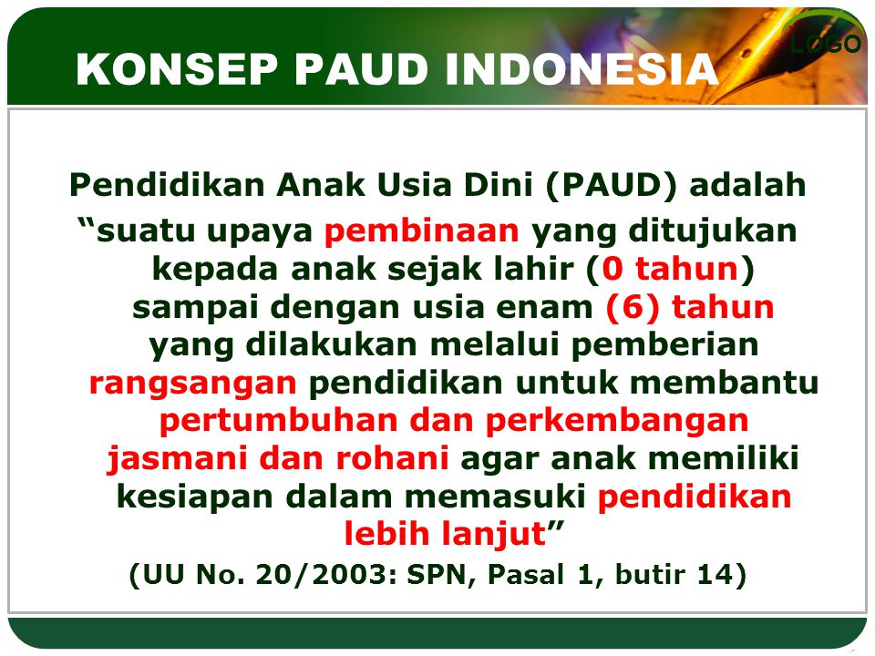 KONSEP PAUD INDONESIA Pendidikan Anak Usia Dini (PAUD) adalah