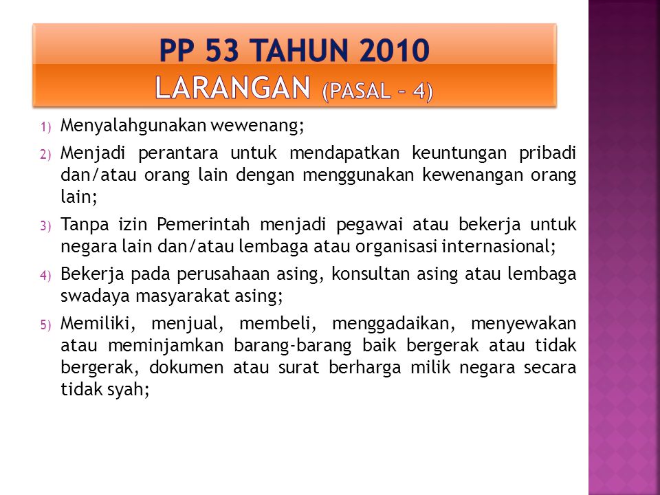 Pp 53 tahun 2010 larangan (PASAL – 4)