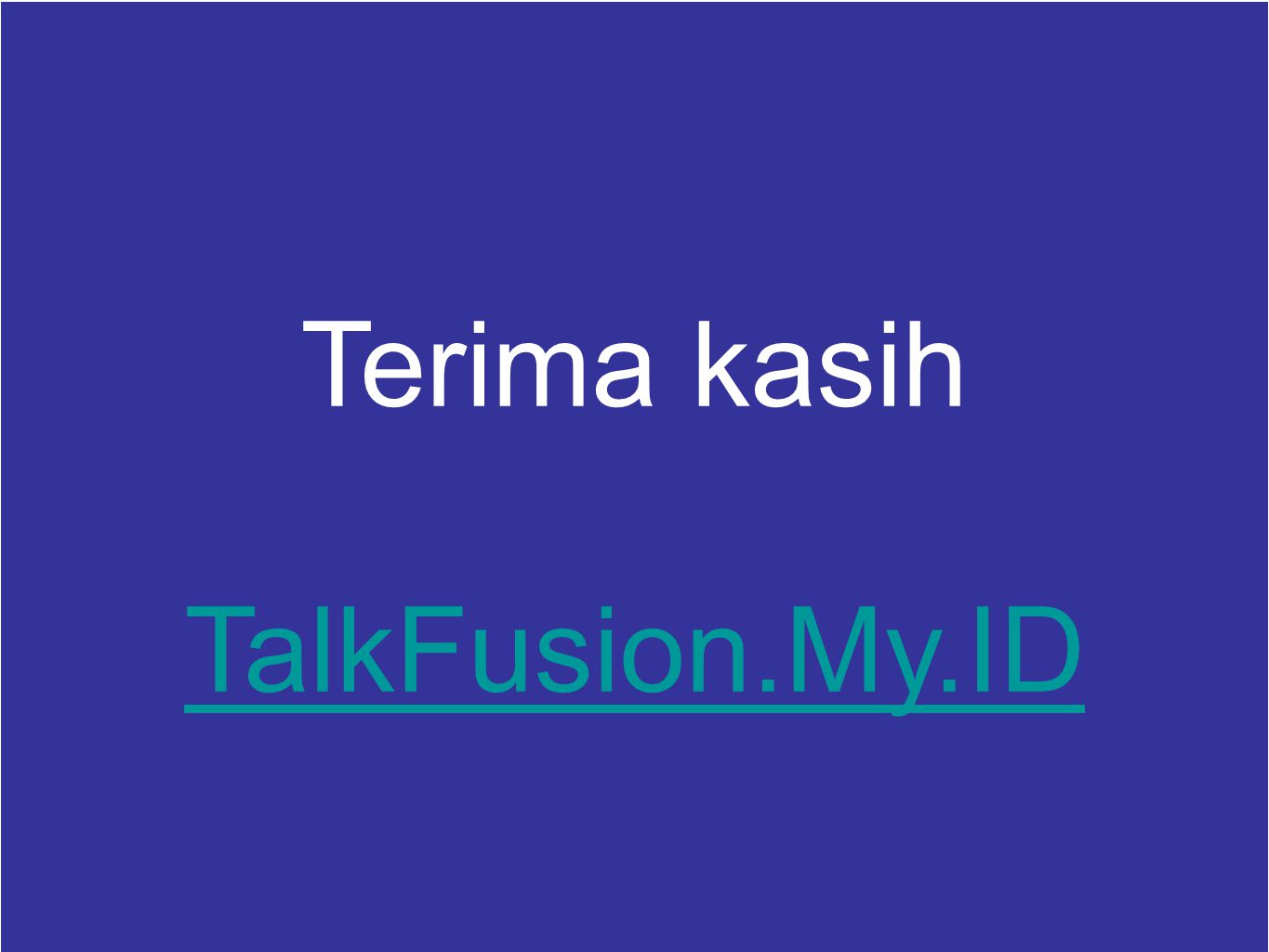 Terima kasih TalkFusion.My.ID