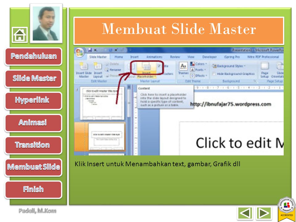Membuat Slide Master Klik Insert untuk Menambahkan text, gambar, Grafik dll