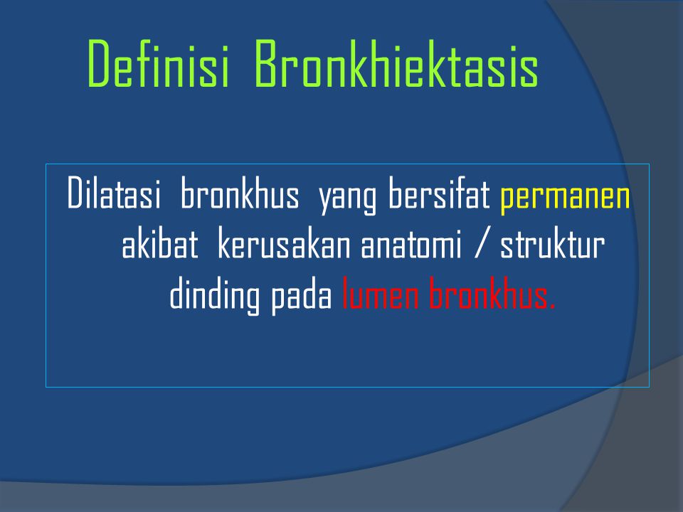 Definisi Bronkhiektasis
