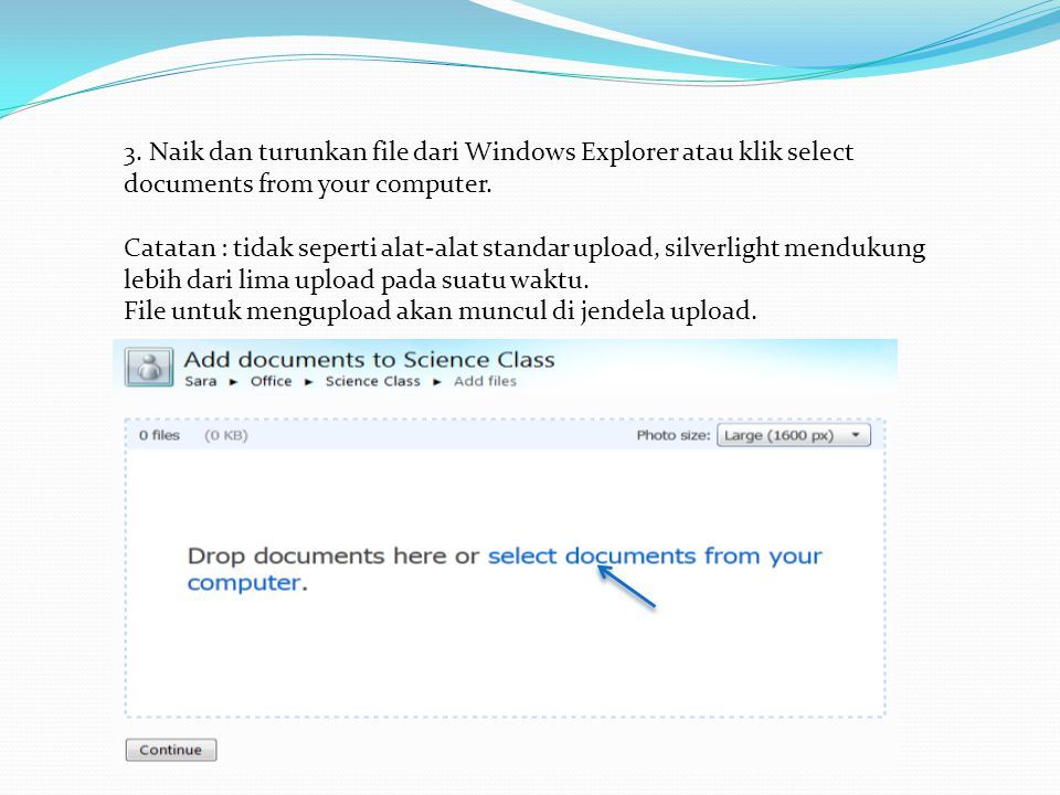 3. Naik dan turunkan file dari Windows Explorer atau klik select documents from your computer.