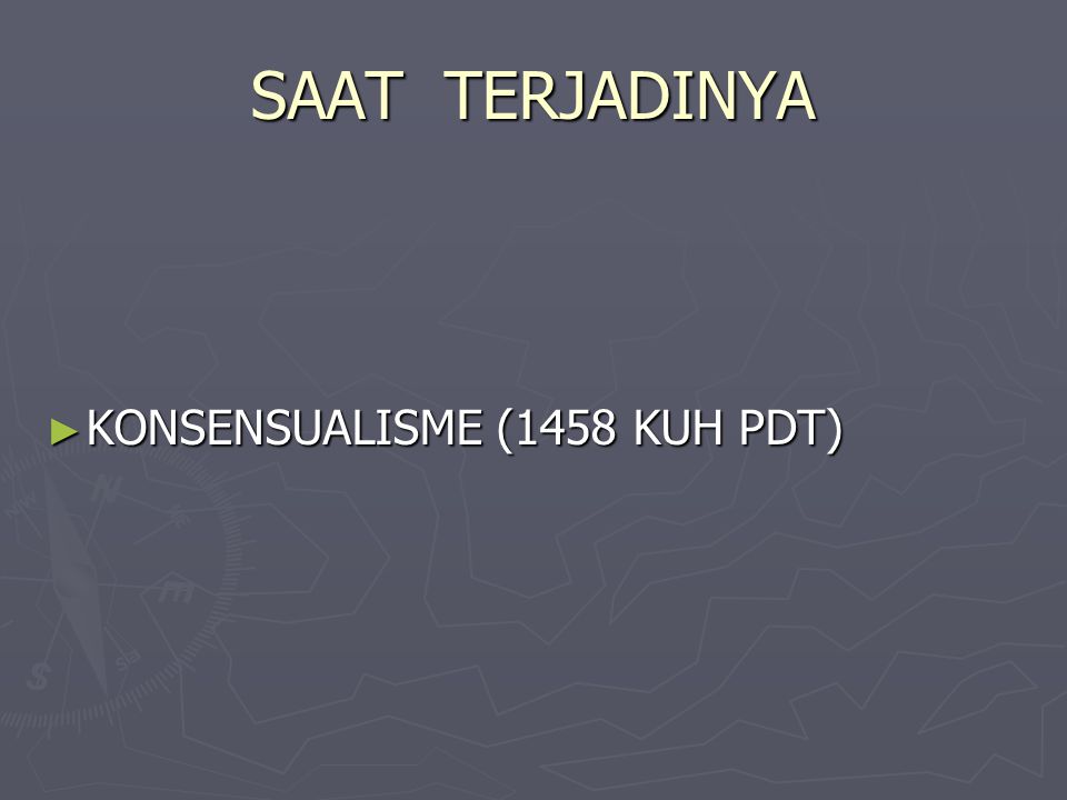 SAAT TERJADINYA KONSENSUALISME (1458 KUH PDT)