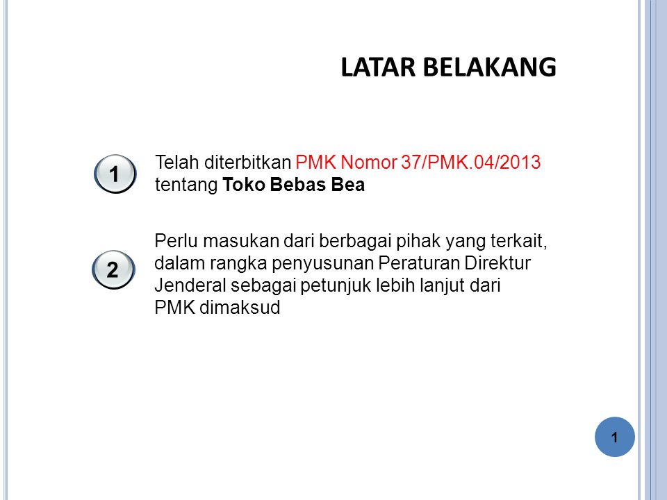 LATAR BELAKANG 1 2 Telah diterbitkan PMK Nomor 37/PMK.04/2013