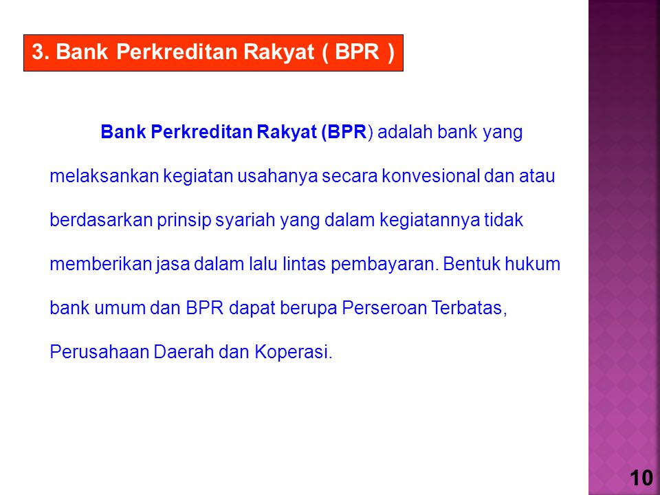 3. Bank Perkreditan Rakyat ( BPR )