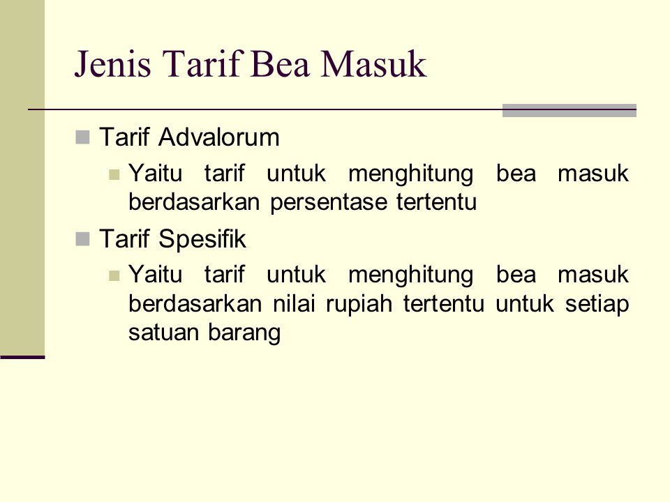 Jenis Tarif Bea Masuk Tarif Advalorum Tarif Spesifik