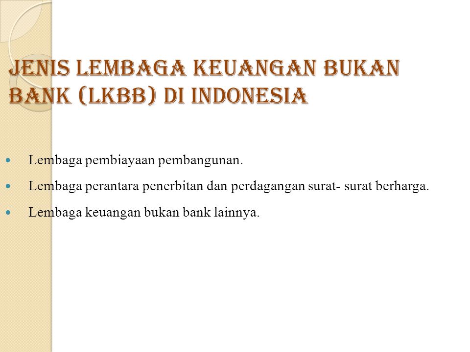 Jenis Lembaga Keuangan Bukan Bank (LKBB) di Indonesia