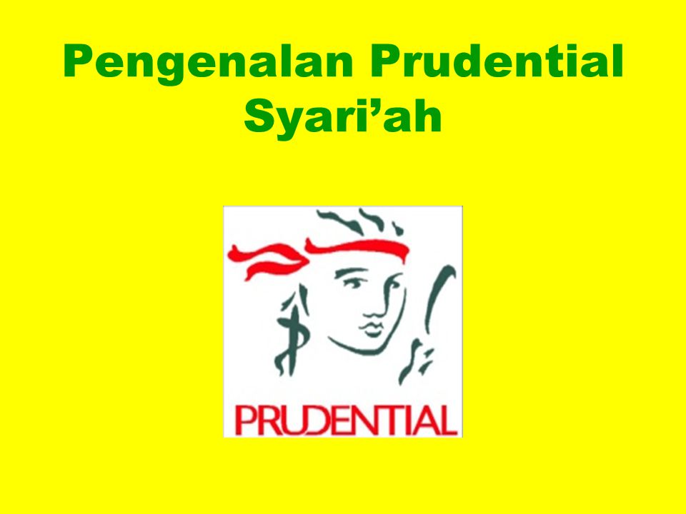 Pengenalan Prudential Syari’ah
