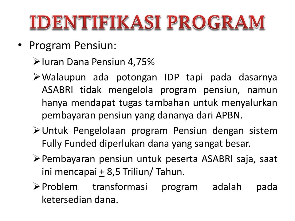 IDENTIFIKASI PROGRAM Program Pensiun: Iuran Dana Pensiun 4,75%