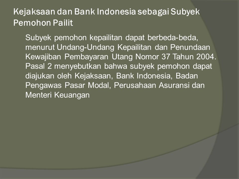 Kejaksaan dan Bank Indonesia sebagai Subyek Pemohon Pailit