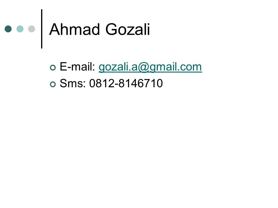 Ahmad Gozali   Sms: