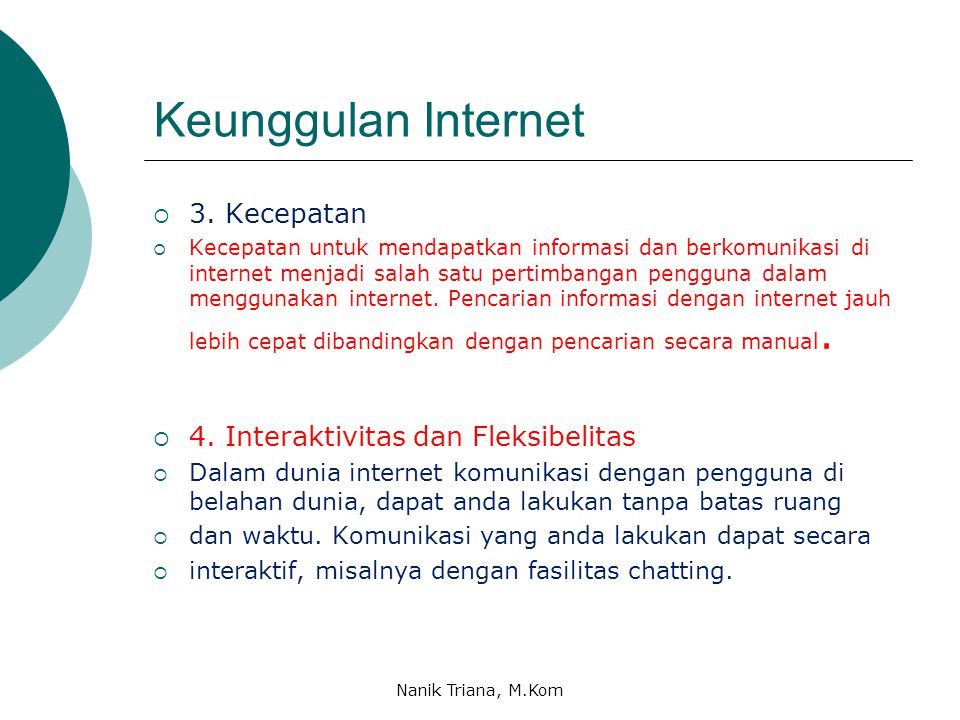 Keunggulan Internet 3. Kecepatan 4. Interaktivitas dan Fleksibelitas