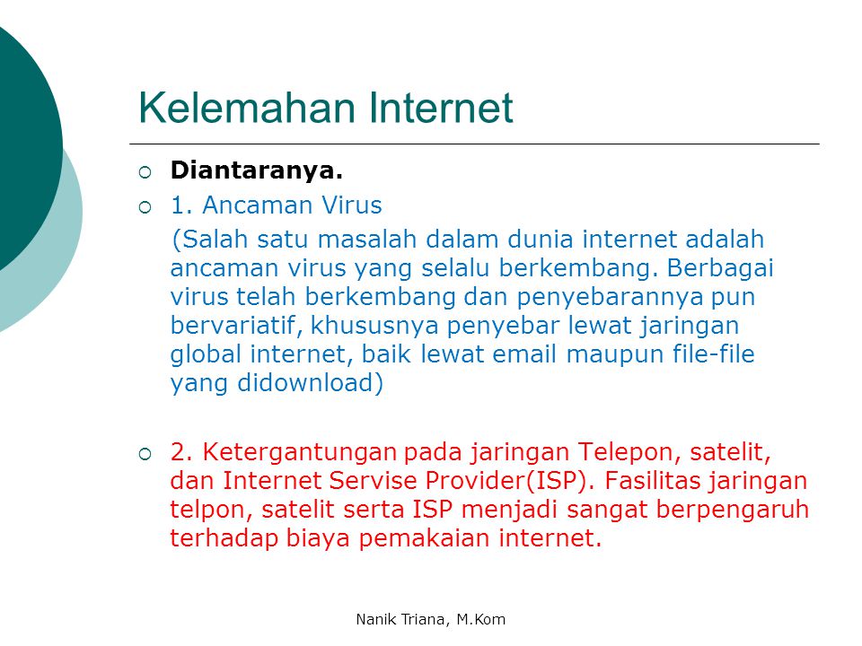 Kelemahan Internet Diantaranya. 1. Ancaman Virus