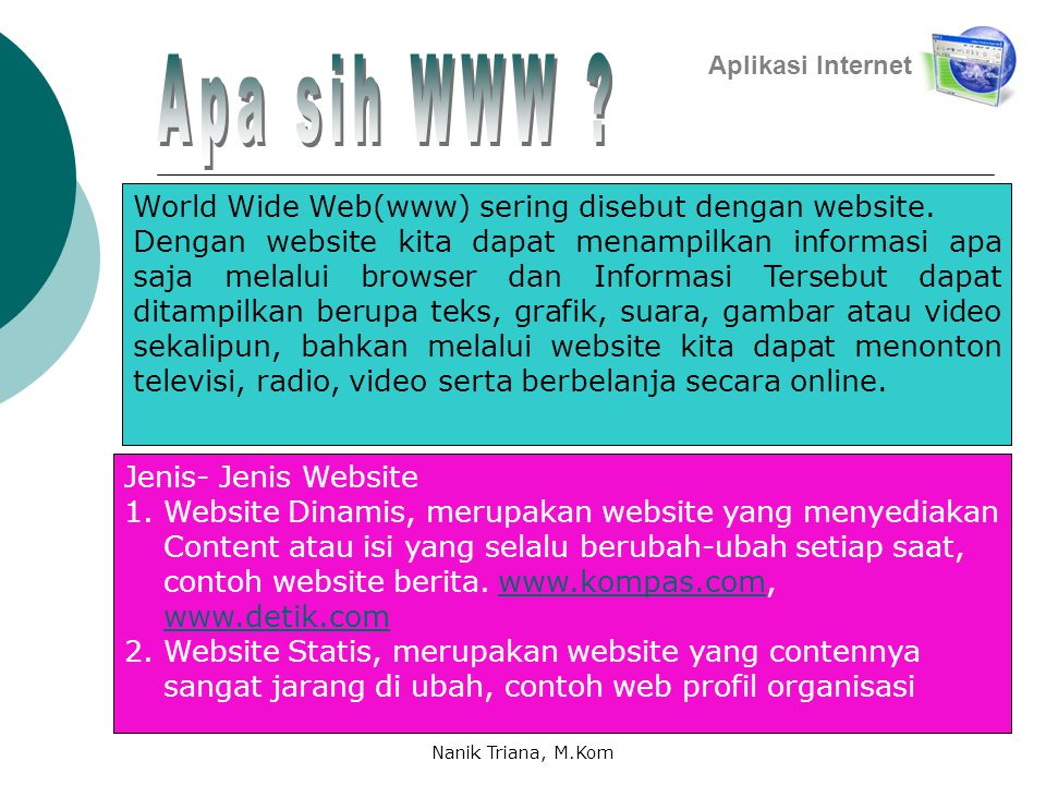 Apa sih WWW World Wide Web(www) sering disebut dengan website.
