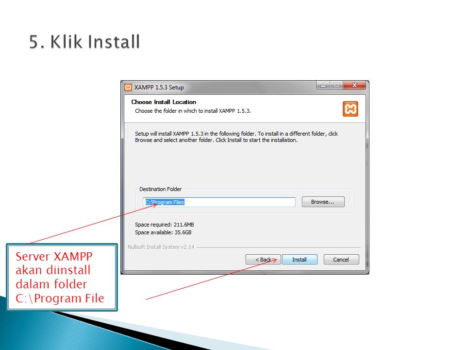 5. Klik Install Server XAMPP akan diinstall dalam folder C:\Program File