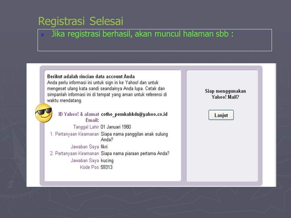 Registrasi Selesai Jika registrasi berhasil, akan muncul halaman sbb :