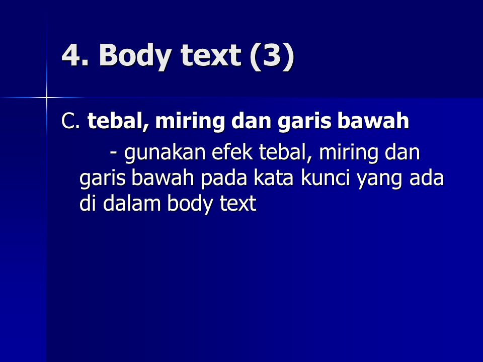 4. Body text (3) C. tebal, miring dan garis bawah