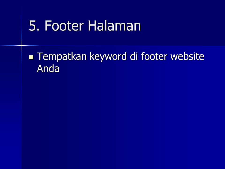 5. Footer Halaman Tempatkan keyword di footer website Anda