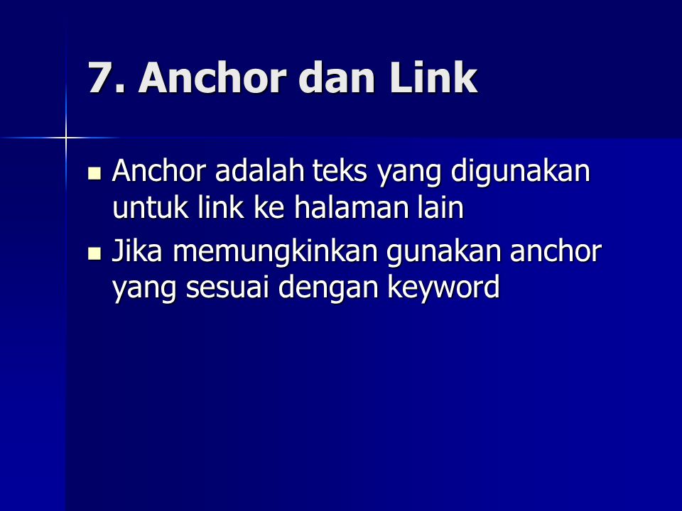 7. Anchor dan Link Anchor adalah teks yang digunakan untuk link ke halaman lain.
