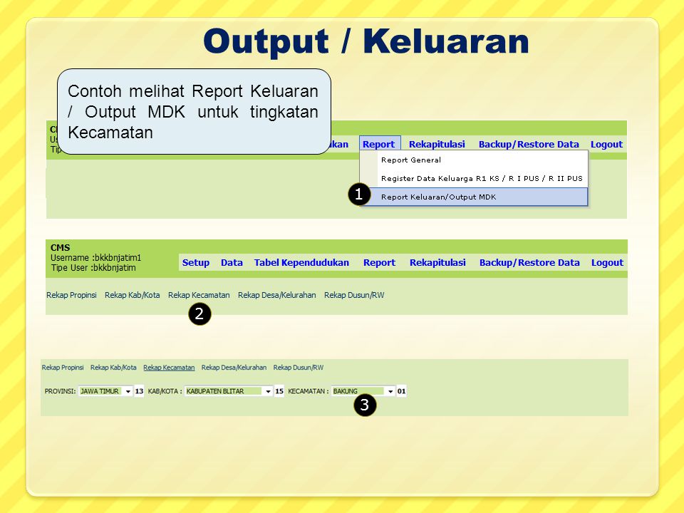 Output / Keluaran Contoh melihat Report Keluaran / Output MDK untuk tingkatan Kecamatan 1 2 3
