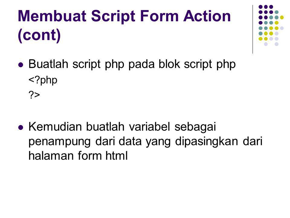 Membuat Script Form Action (cont)